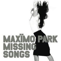 Maximo Park - Missing Songs ((Vinyl))