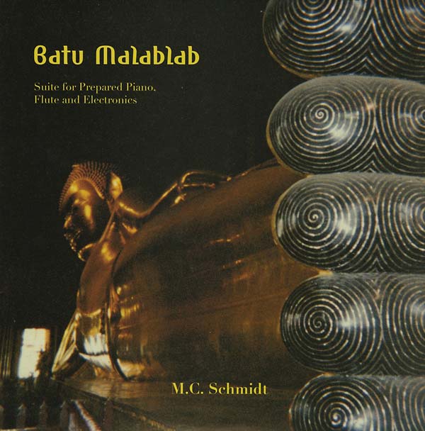M.C. SCHMIDT - Batu Malablab: Suite for Prepared Piano, Flute and Electronics ((Vinyl))
