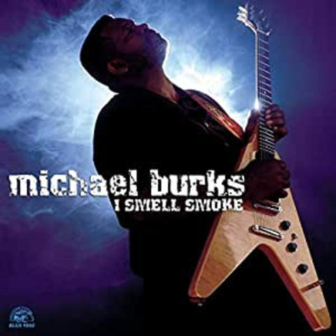 Michael Burks - I Smell Smoke ((CD))