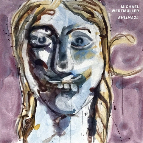 MICHAEL WERTMULLER - Shlimazl ((Vinyl))