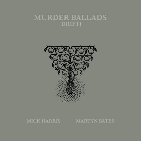 MICK HARRIS/MARTYN BATES - Murder Ballads [Drift] ((Vinyl))