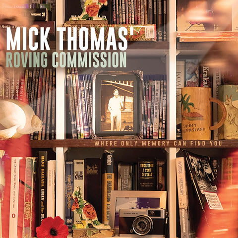Mick Thomas' Roving Commission - Where Only Memory Can Find You ((Vinyl))