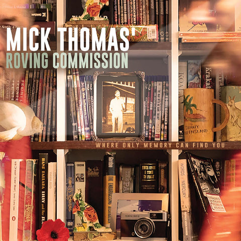 Mick Thomas' Roving Commission - Where Only Memory Can Find You ((CD))