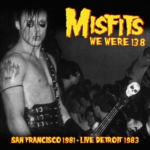 Misfits - We Were 138: San Francisco 1981 + Live Detroit 1983 [Import] ((Vinyl))