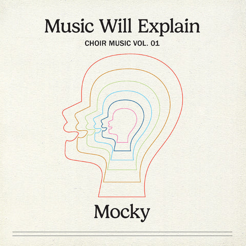 MOCKY - Music Will Explain (Choir Music Vol. 1) ((Vinyl))