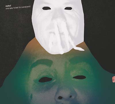MOHA! - One-Way Ticket To Candyland ((CD))