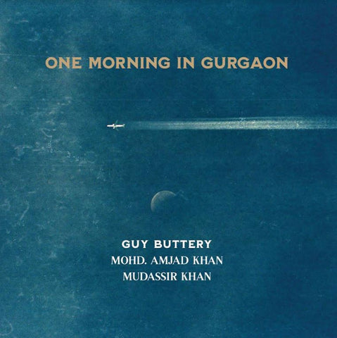 Mohd. Amjad Khan & Mudassir Khan Guy Buttery - One Morning In Gurgaon ((CD))