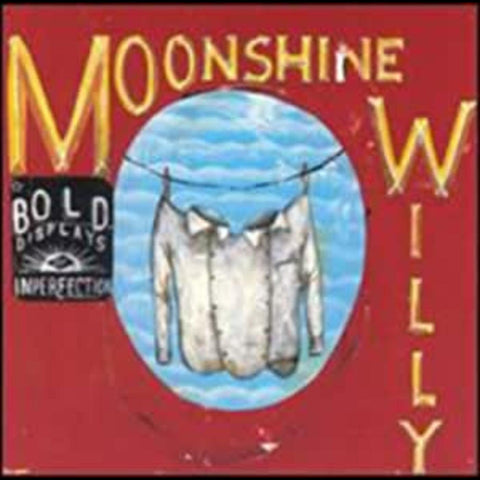 Moonshine Willy - Bold Displays Of Imperfection ((CD))