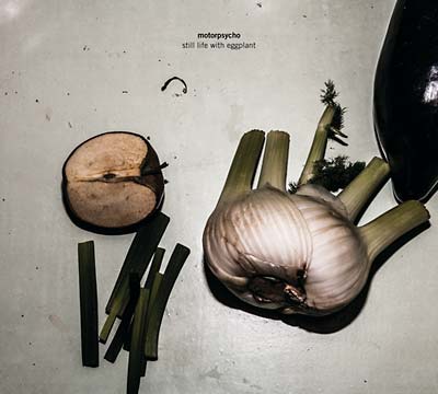 MOTORPSYCHO - Still Life with Eggplant ((CD))