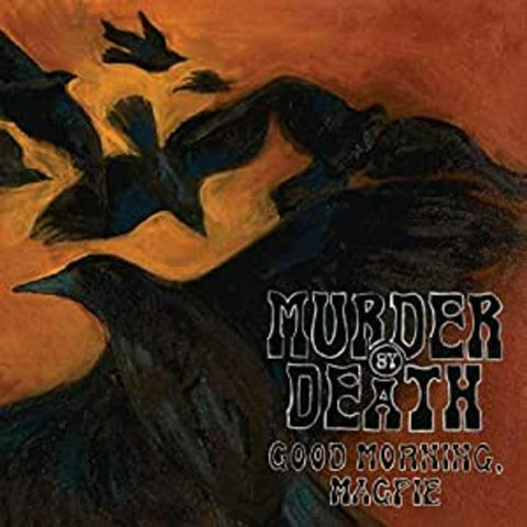 Murder By Death - Good Morning Magpie ((Vinyl))