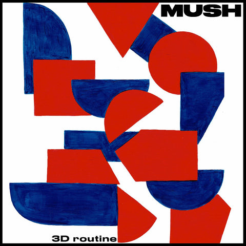 Mush - 3D Routine ((Vinyl))