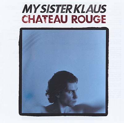 MY SISTER KLAUS - Chateau Rouge ((CD))