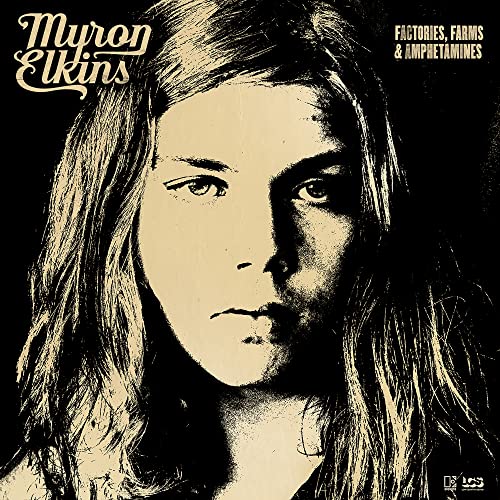 Myron Elkins - Factories, Farms & Amphetamines (())