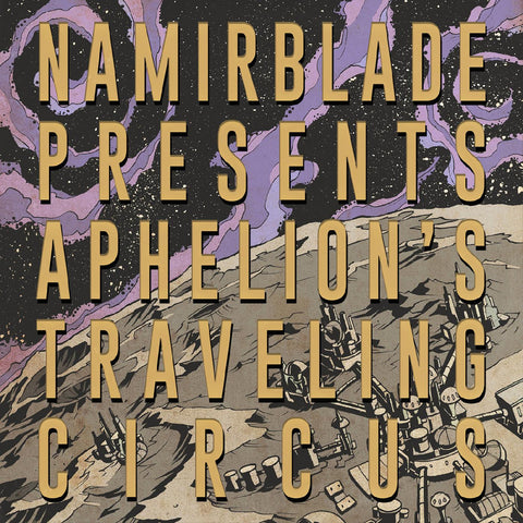 Namir Blade - Aphelion's Traveling Circus ((CD))