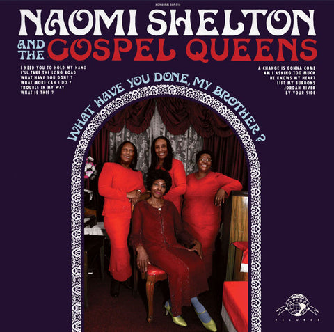 Naomi & the Gospel Queens Shelton - What Have You Done, My Brother ? ((CD))