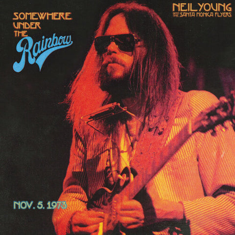 Neil Young & The Santa Monica Flyers - Somewhere Under The Rainbow: Nov. 5, 1973 (2 Lp's) ((Vinyl))