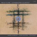 Nels Cline - Consentrik Quartet (Indie Exclusive, Limited Edition, 180 Gram Vinyl, Autographed / Star Signed) (2 Lp's) ((Vinyl))