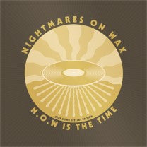 NIGHTMARES ON WAX - N.O.W Is The Time: Deep Down Edition ((Vinyl))