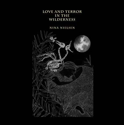NINA NIELSEN - Love and Terror in the Wilderness ((Vinyl))