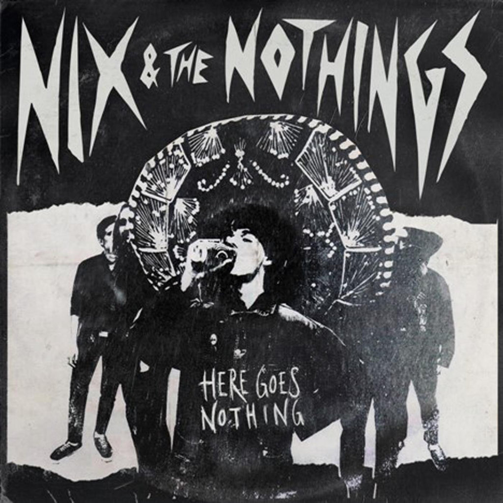 Nix & The Nothings - Here Goes Nothing ((CD))
