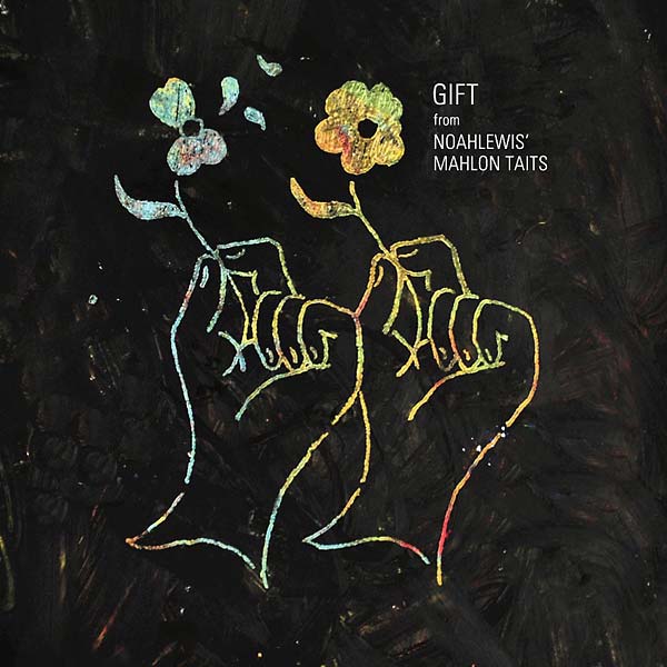 NOAHLEWIS' MAHLON TAITS - Gift from Noahlewis' Mahlon Taits ((CD))