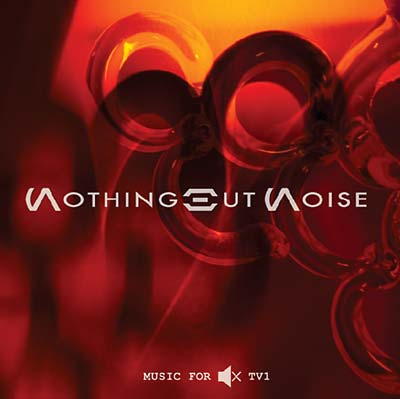 NOTHING BUT NOISE - Music for Muted TV 1 ((Vinyl))