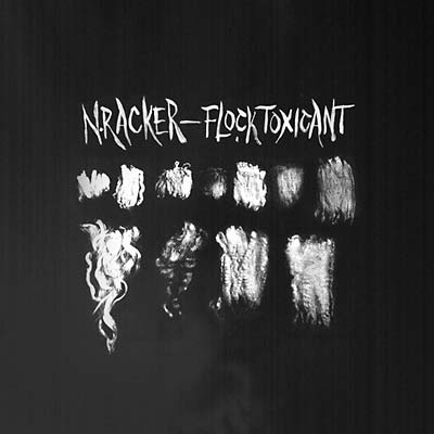 N.RACKER - Flock Toxicant ((Vinyl))