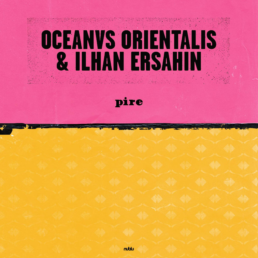 Oceanvs Orientalis & Ilhan Ersahin - Pire / Mesta ((Vinyl))