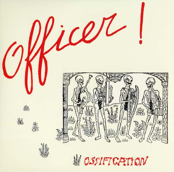 OFFICER! - Ossification ((CD))