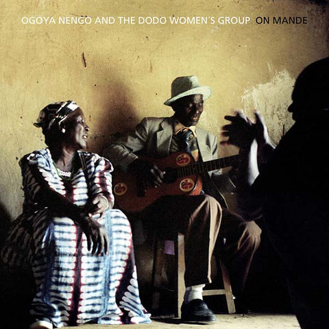 OGOYA NENGO AND THE DODO WOMEN'S GROUP - On Mande ((Vinyl))