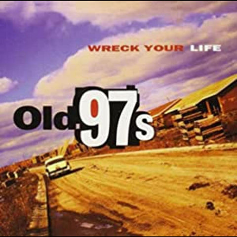 Old 97's - Wreck Your Life ((Vinyl))