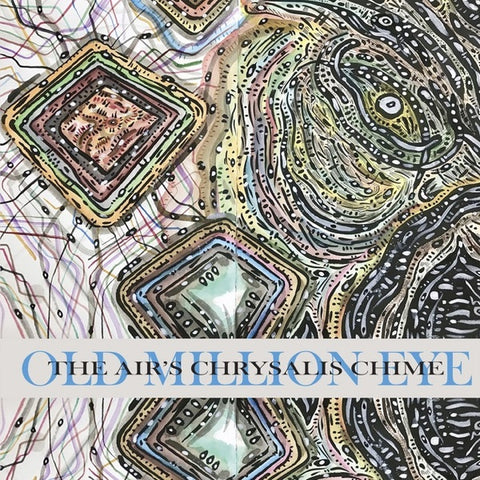 OLD MILLION EYE - The Air's Chrysalis Chime ((Vinyl))
