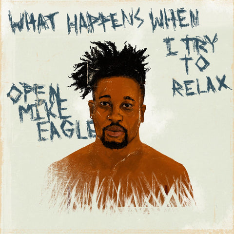 Open Mike Eagle - What Happens When I Try To Relax ((CD))