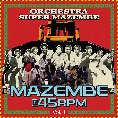 ORCHESTRA SUPER MAZEMBE - Mazembe @ 45RPM Vol. 1 ((CD))