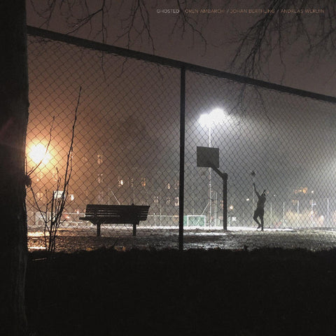 Oren / Johan Berthling / Andreas Werliin Ambarchi - Ghosted ((Vinyl))