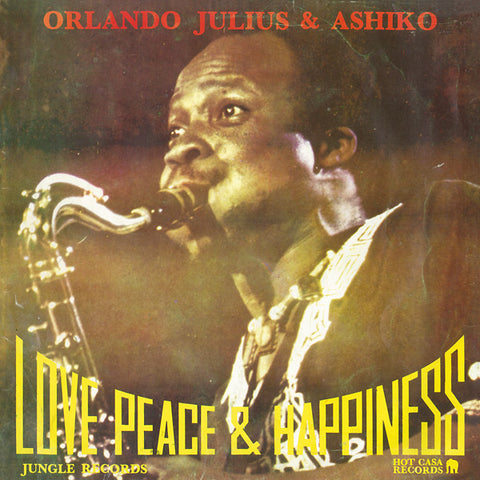 ORLANDO JULIUS & ASHIKO - Love, Peace & Happiness ((Vinyl))