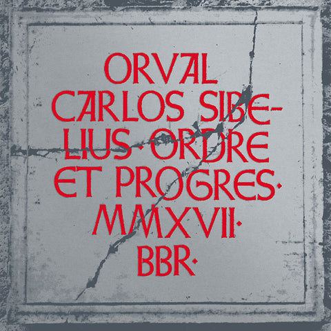 ORVAL CARLOS SIBELIUS - Ordre Et Progres ((CD))