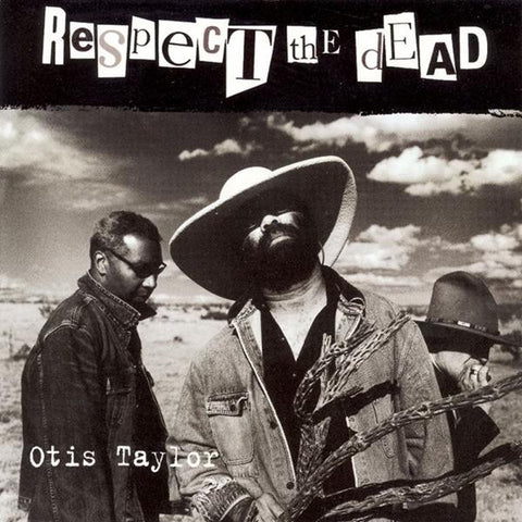 Otis Taylor - Respect the Dead ((CD))