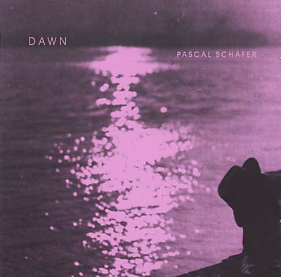 PASCAL SCHÄFER - Dawn ((CD))