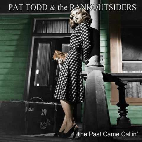 PAT TODD & THE RANKOUTSIDERS - The Past Came Callin' ((CD))