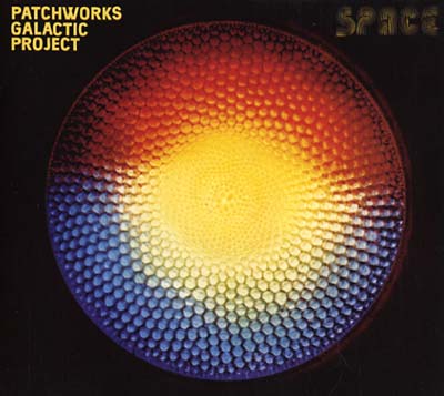 PATCHWORKS GALACTIC PROJECT - Space ((CD))