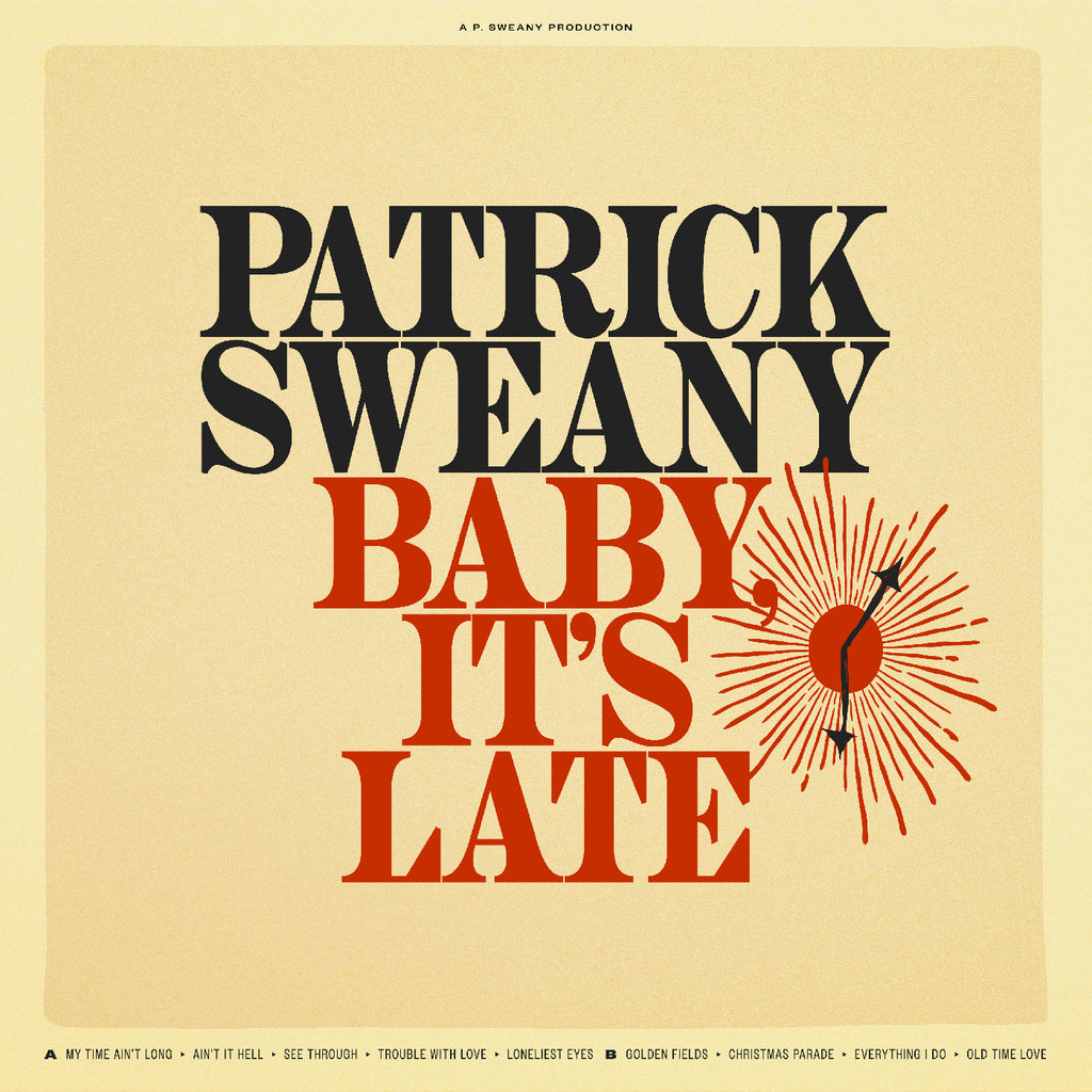 Patrick Sweany - It'S Late Baby ((Vinyl))