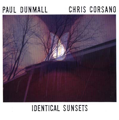 PAUL DUNMALL & CHRIS CORSANO - Identical Sunsets ((Vinyl))