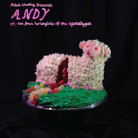 Pelvis Wrestley - Or: The Four Horsegirls Of The Apocalypse (Pink Frosting Vinyl) Andy ((Vinyl))