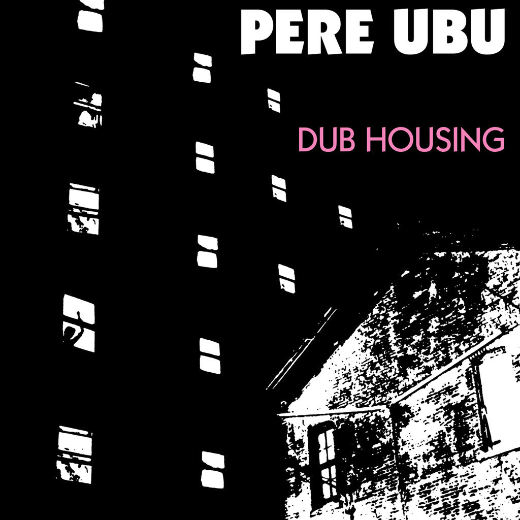 Pere Ubu - Dub Housing ((Vinyl))