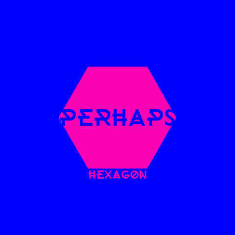 PERHAPS - Hexagon ((Vinyl))