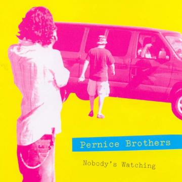 Pernice Brothers - Nobody's Watching/Nobody's Listening ((CD))