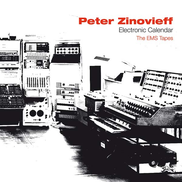 PETER ZINOVIEFF - Electronic Calendar: The EMS Tapes ((CD))