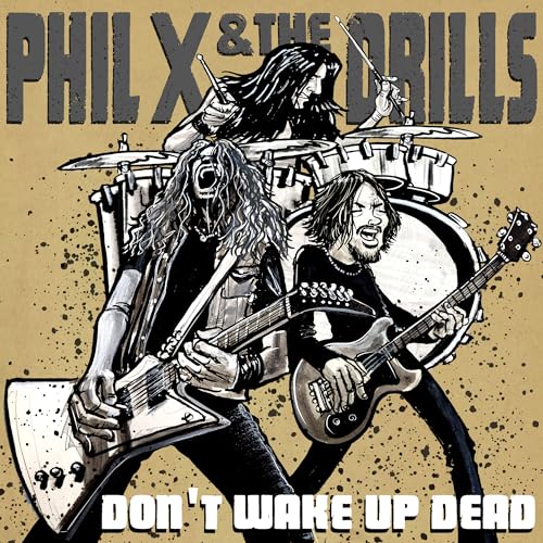 Phil X & The Drills - Pow !! Right In The Kisser ((Vinyl))
