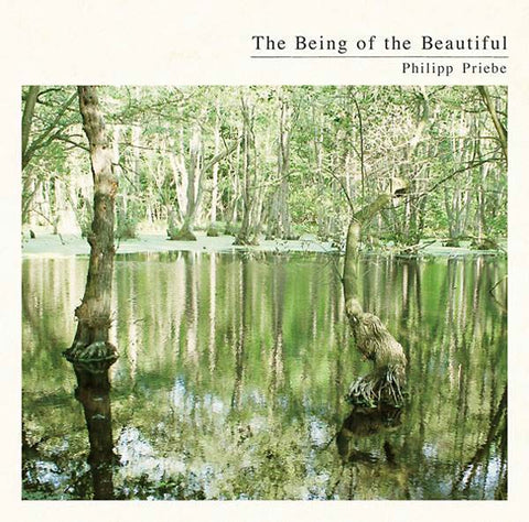 PHILIPP PRIEBE - The Being of the Beautiful ((CD))